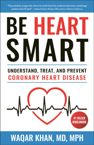 Be Heart Smart: Understand, Treat and Prevent Coronary Heart Disease (CHD) book cover by Waqar Khan
