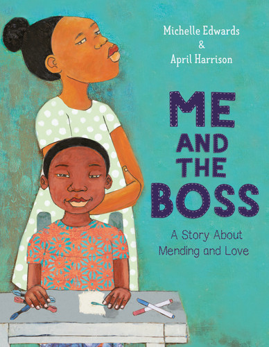 Me and the Boss: A Story About Mending and Love book cover by Michelle Edwards