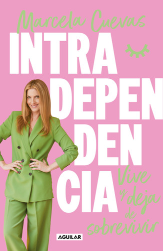 Intradependencia. Vive y deja de sobrevivir / Intradependence: Live and Stop Surviving book cover by Marcela Cuevas