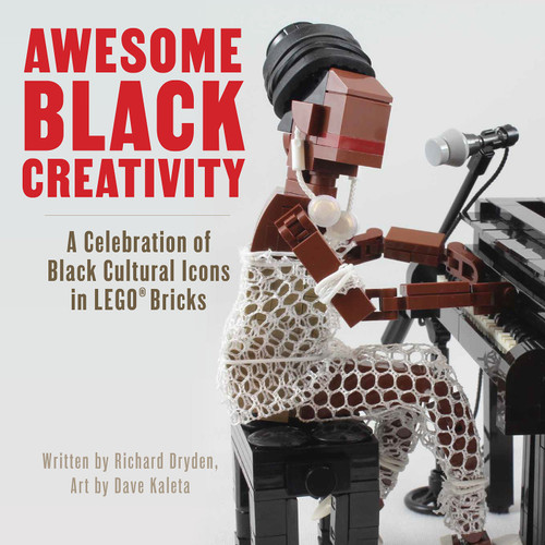 Awesome Black Creativity: A Celebration of Black Cultural Icons in LEGO® Bricks book cover by Richard Dryden, Dave Kaleta