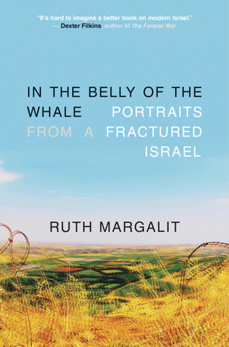In the Belly of the Whale: Portraits from a Fractured Israel book cover by Ruth Margalit