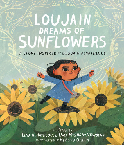 Loujain Dreams of Sunflowers book cover by Uma Mishra-Newbery, Lina Al-Hathloul
