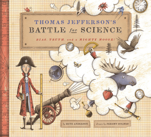 Thomas Jefferson's Battle for Science: Bias, Truth, and a Mighty Moose! book cover by Beth Anderson