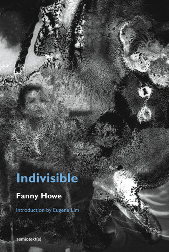 Indivisible, new edition (Semiotext(e) / Native Agents) book cover by Fanny Howe