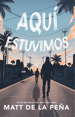 Aquí estuvimos / We Were Here book cover by Matt de la Peña