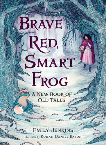 Brave Red, Smart Frog: A New Book of Old Tales book cover by Emily Jenkins