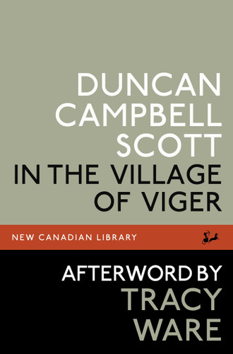 In the Village of Viger (New Canadian Library) book cover by Duncan Campbell Scott