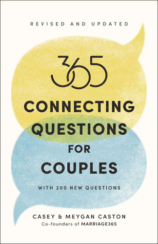 365 Connecting Questions for Couples (Revised and Updated): With 200 new questions book cover by Casey Caston, Meygan Caston