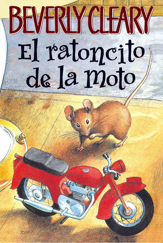El ratoncito de la moto: The Mouse and the Motorcycle (Spanish edition) (Ralph S. Mouse #1) book cover by Beverly Cleary