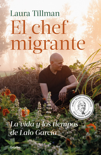 El chef migrante: La vida y los tiempos de Lalo García / The Migrant Chef: The Life and Times of Lalo García book cover by Laura Tillman
