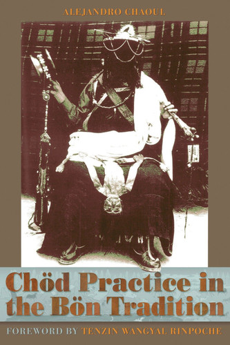 Chod Practice in the Bon Tradition book cover by Alejandro Chaoul