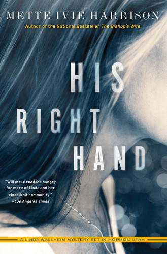 His Right Hand (A Linda Wallheim Mystery) book cover by Mette Ivie Harrison