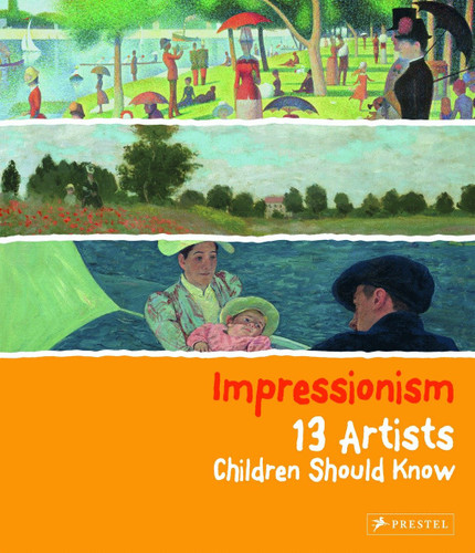 Impressionism: 13 Artists Children Should Know (13 Children Should Know) book cover by Florian Heine