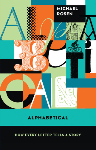 Alphabetical: How Every Letter Tells a Story book cover by Michael Rosen