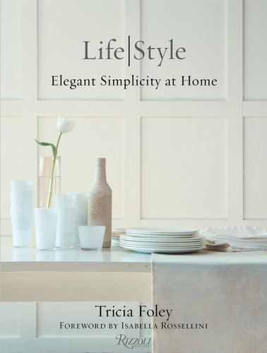 Tricia Foley Life/Style: Elegant Simplicity at Home book cover by Tricia Foley