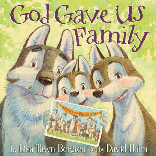 God Gave Us Family: A Picture Book (God Gave Us Series) book cover by Lisa Tawn Bergren