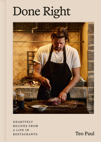 Done Right: Heartfelt Recipes from a Life in Restaurants book cover by Teo Paul