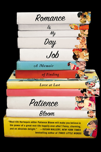 Romance Is My Day Job: A Memoir of Finding Love at Last book cover by Patience Bloom