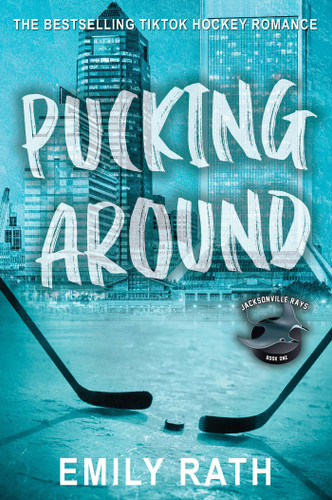 Pucking Around: A Why Choose Hockey Romance (Jacksonville Rays Hockey) book cover by Emily Rath