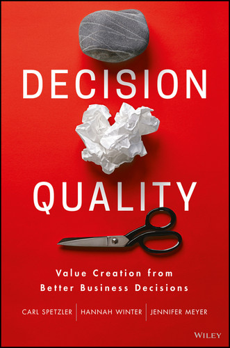 Decision Quality: Value Creation from Better Business Decisions book cover by Carl Spetzler, Hannah Winter, Jennifer Meyer