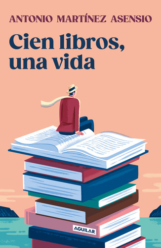 Cien libros, una vida / One Hundred Books and One Life book cover by Antonio Martínez Asensio