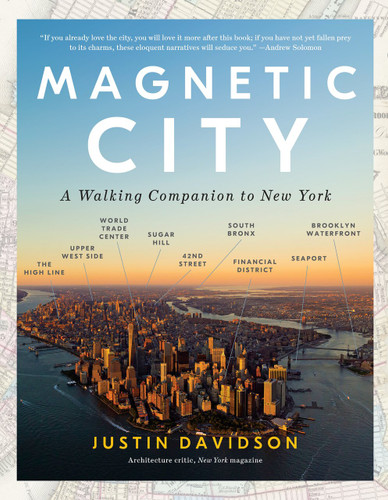 Magnetic City: A Walking Companion to New York book cover by Justin Davidson
