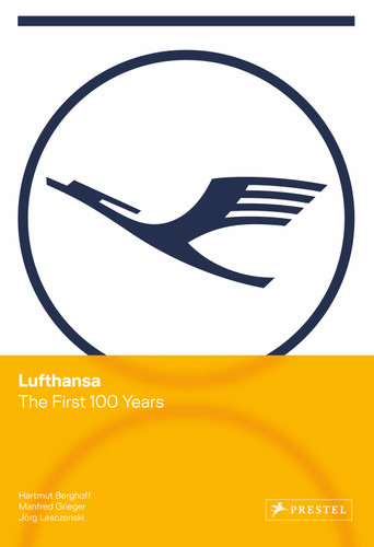 Lufthansa: The First 100 Years book cover by Hartmut Berghoff, Manfred Grieger, Jörg Lesczenski