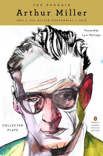 The Penguin Arthur Miller: Collected Plays (Penguin Classics Deluxe Edition) (Penguin Classics Deluxe Edition) book cover by Arthur Miller