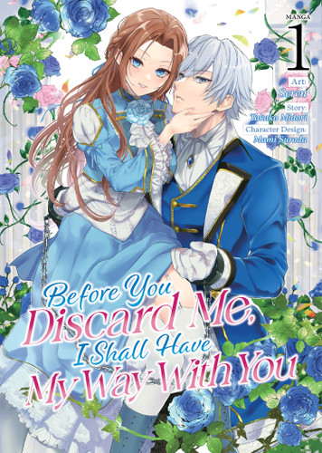 Before You Discard Me, I Shall Have My Way With You (Manga) Vol. 1 (Before You Discard Me, I Shall Have My Way With You (Manga)) book cover by Takako Midori