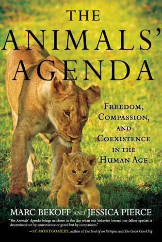 The Animals' Agenda: Freedom, Compassion, and Coexistence in the Human Age book cover by Marc Bekoff, Jessica Pierce