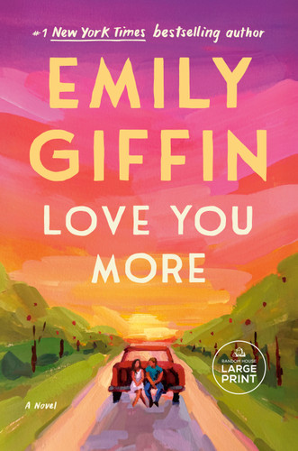 Love You More: A Novel book cover by Emily Giffin