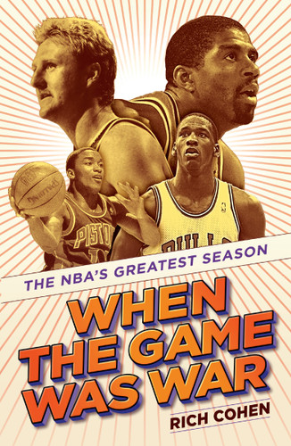 When the Game Was War: The NBA's Greatest Season book cover by Rich Cohen