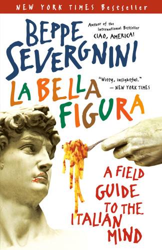 La Bella Figura: A Field Guide to the Italian Mind book cover by Beppe Severgnini