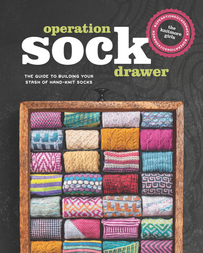 Operation Sock Drawer: The Guide to Building Your Stash of Hand-Knit Socks book cover by Knitmore Girls