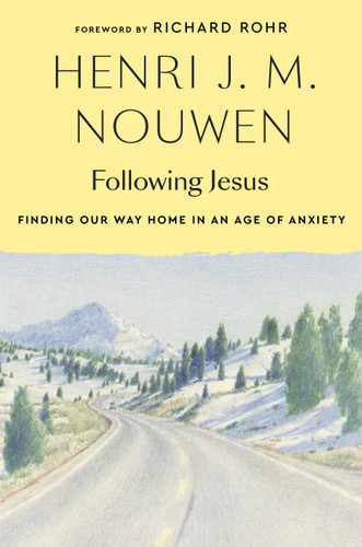 Following Jesus: Finding Our Way Home in an Age of Anxiety book cover by Henri J. M. Nouwen