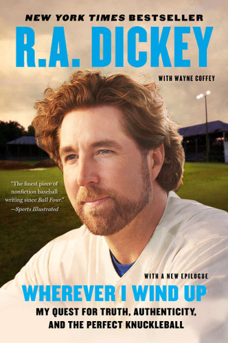 Wherever I Wind Up: My Quest for Truth, Authenticity, and the Perfect Knuckleball book cover by R.A. Dickey