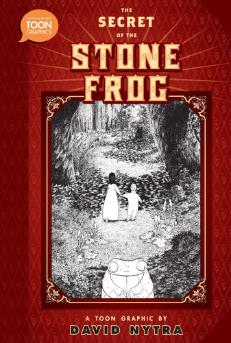 The Secret of the Stone Frog: A TOON Graphic (The Leah and Alan Adventures) book cover by David Nytra