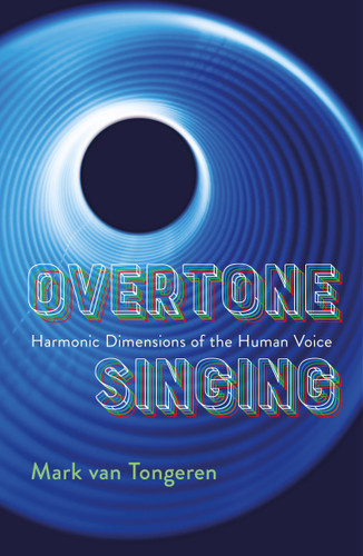 Overtone Singing: Harmonic Dimensions of the Human Voice book cover by Mark Van Tongeren