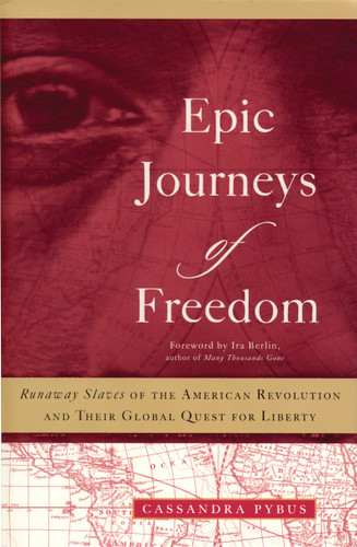 Epic Journeys of Freedom: Runaway Slaves of the American Revolution and Their Global Quest for Liberty book cover by Cassandra Pybus
