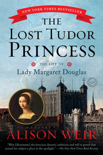 The Lost Tudor Princess: The Life of Lady Margaret Douglas book cover by Alison Weir