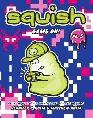 Squish #5: Game On! (Squish) book cover by Jennifer L. Holm, Matthew Holm