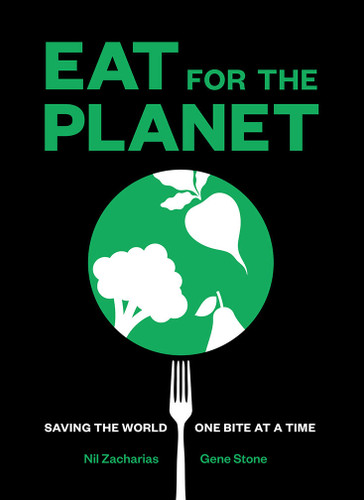 Eat for the Planet: Saving the World One Bite at a Time book cover by Nil Zacharias, Gene Stone