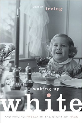 Waking Up White, and Finding Myself in the Story of Race Cover