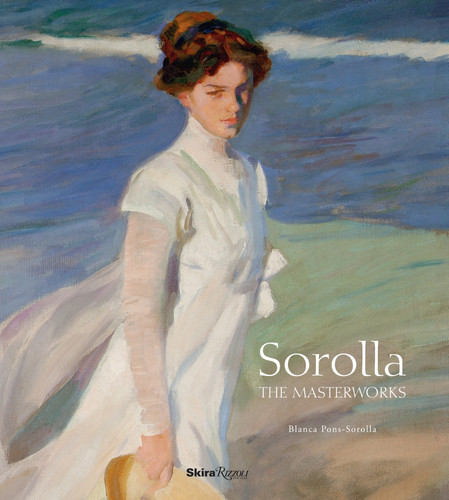 Sorolla: The Masterworks book cover by Blanca Pons-Sorolla