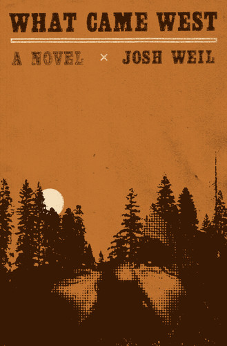 What Came West: A Novel book cover by Josh Weil