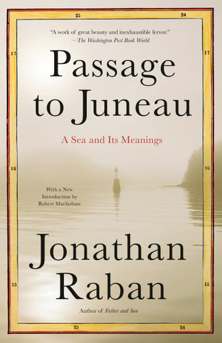 Passage to Juneau: A Sea and Its Meanings (Vintage Departures) book cover by Jonathan Raban