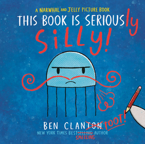 This Book Is Seriously Silly! (A Narwhal and Jelly Picture Book #2) (A Narwhal and Jelly Book) book cover by Ben Clanton