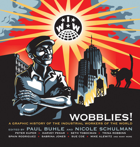 Wobblies!: A Graphic History of the Industrial Workers of the World book cover by 