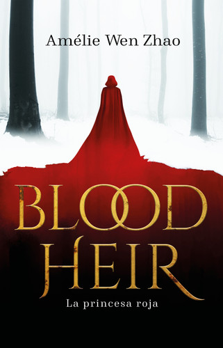 La princesa roja / Blood Heir (BLOOD HEIR) book cover by Amelie Wen Zhao