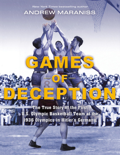 Games of Deception: The True Story of the First U.S. Olympic Basketball Team at the 1936 Olympics inHitler's Germany book cover by Andrew Maraniss